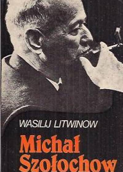 Wasilij Litwinow - Michał Szołochow