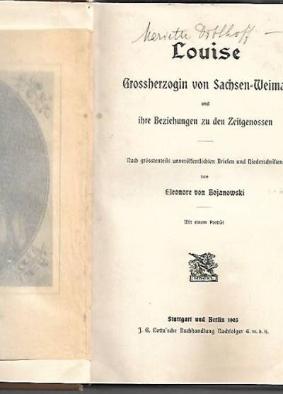 Eleonore von Bojanowski - Louise Grossherzogin von Sachsen-Weimar und ihre Beziehungen zu den Zeitgenossen (wyd. 1903)