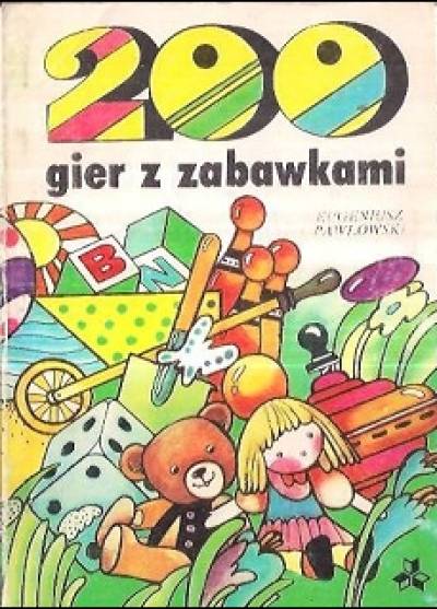Eugeniusz Pawłowski - 200 gier z zabawkami