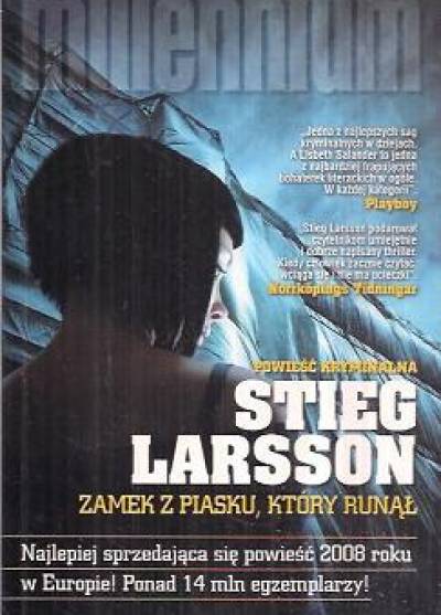Stieg Larsson - Zamek z piasku, który runął  (trylogia Millennium)