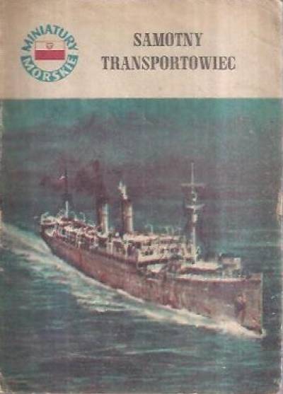 Jerzy Miciński - Samotny transportowiec (miniatury morskie)