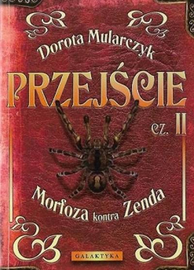 Dorota Mularczyk - Przejście. cz. II. Morfoza kontra Zenda