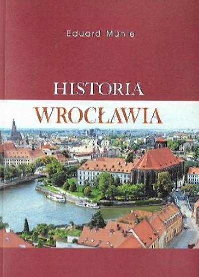 Eduard Muhle - Historia Wrocławia