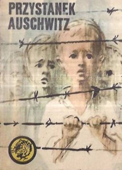 Grzegórska, Kowalczyk - Przystanek Auschwitz (żółty tygrys)