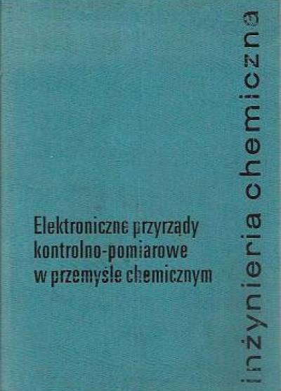 S.S. Denisow - Elektroniczne przyrządy kontrolno-pomiarowe w przemyśle chemicznym