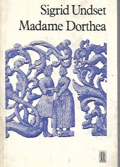 Sigrid Undset - Madame Dorthea