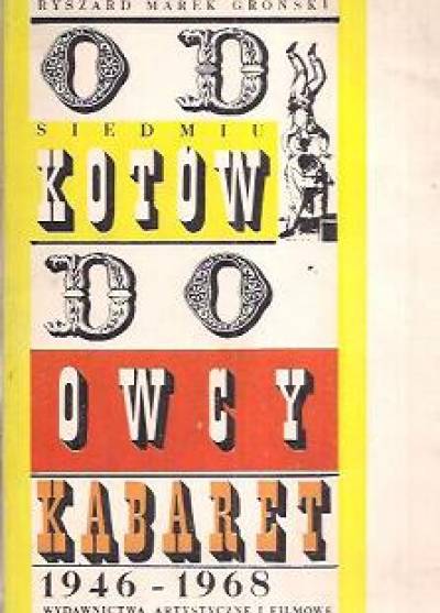 Ryszard Marek Groński - Od siedmiu kotów do owcy. Kabaret 1946-1968