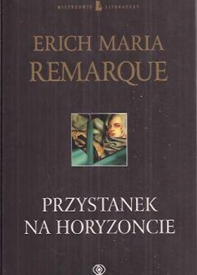 Erich Maria Remarque - Przystanek na horyzoncie