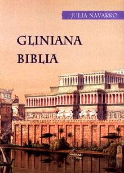 Julia Navarro - Gliniana biblia