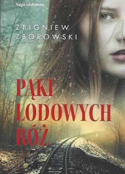 Zbigniew Zborowski - Pąki lodowych róż