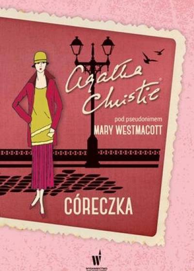 Agatha Christie pod pseudonimem Mary Westmacott - Córeczka