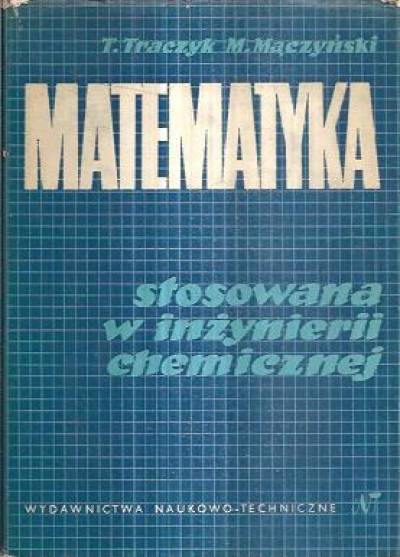 Traczyk, Mączyński - Matematyka stosowana w inżynierii chemicznej