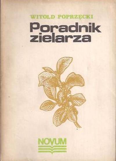 W. Poprzęcki - Poradnik zielarza