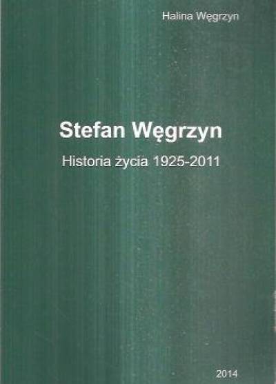 Halina Węgrzyn - Stefan Węgrzyn. Historia życia  1925-2011