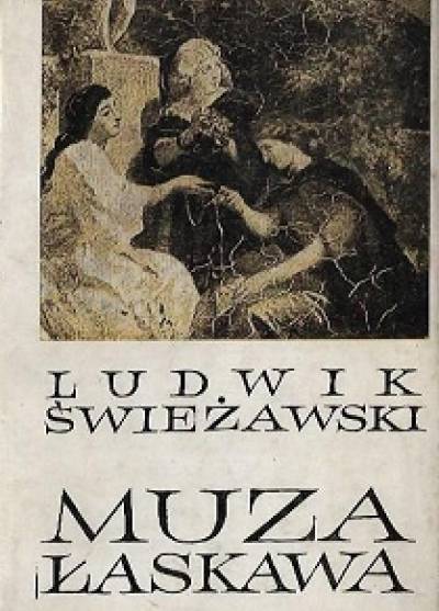 Ludwik Świeżawski - Muza łaskawa