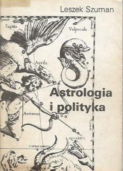 Leszek Szuman - Astrologia i polityka