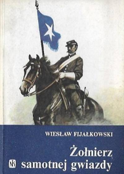 Wiesław Fijałkowski - Żołnierz samotnej gwiazdy