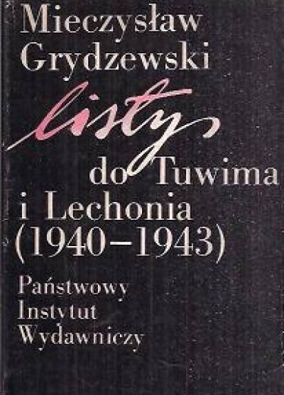 Mieczysław Grydzewski - Listy do Tuwima i Lechonia  (1940-1943)