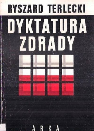 Ryszard Terlecki - Dyktatura zdrady. Polska w 1947 roku