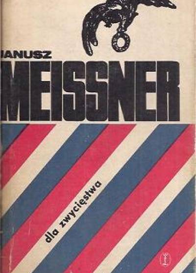 Janusz Meissner - Dla zwycięstwa