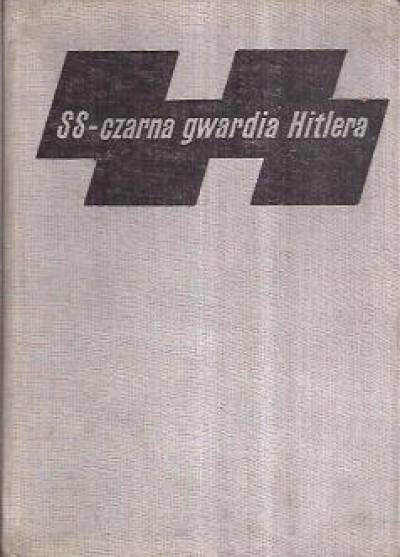 Karol Grunberg - SS - czarna gwardia Hitlera