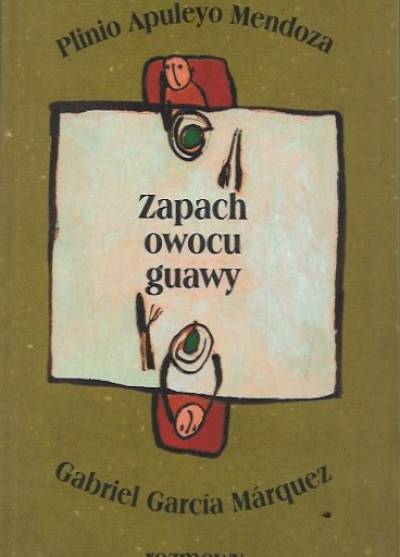 Plinio Apuleyo Mendoza, Gabriel Garcia Marquez - Zapach owocu guawy. Rozmowy