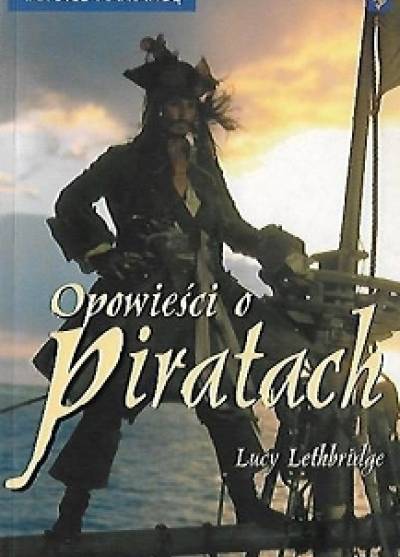 Lucy Lethbridge - Opowieści o piratach (Tak było naprawdę)