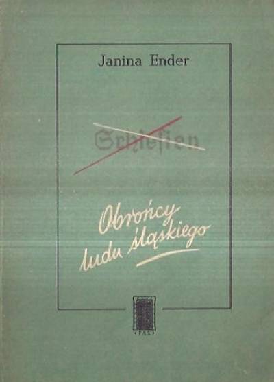 Janina Ender - Obrońcy ludu śląskiego