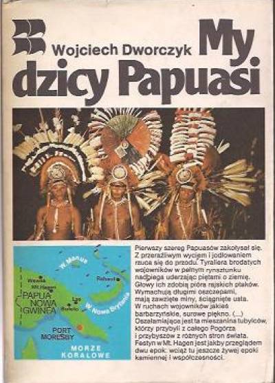 Wojciech Dworczyk - My dzicy Papuasi