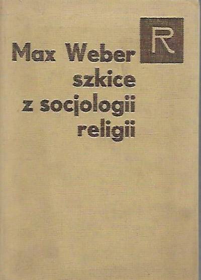 Max Weber - Szkice z socjologii religii
