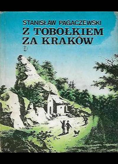 Stanisław Pagaczewski - Z tobołkiem za Kraków