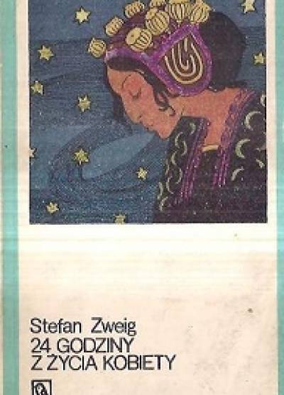 Stefan Zweig - 24 godziny z życia kobiety i inne opowiadania