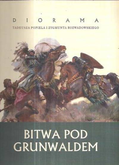 album - Diorama Tadeusza Popiela i Zygmunta Rozwadowskiego: Bitwa pod Grunwaldem