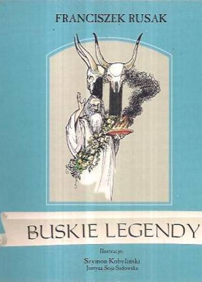 Franciszek Rusak - Buskie legendy