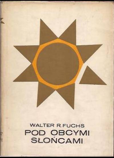 Walter W. Fuchs - Pod obcymi słońcami