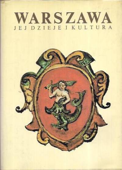 red. A. Gieysztor, J. Durko - Warszawa. Jej dzieje i kultura