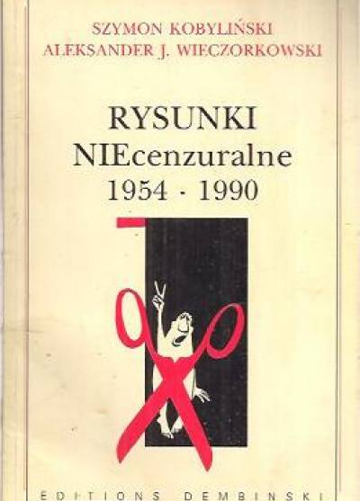 Szymon Kobyliński - z komentarzem Aleksandra J. Wieczorkowskiego - Rysunki niecenzuralne 1954-1990