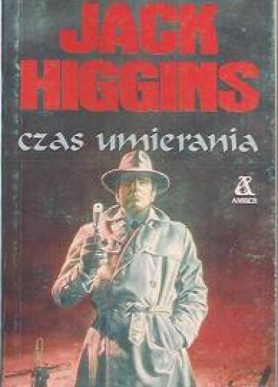 Jack Higgins - Czas umierania