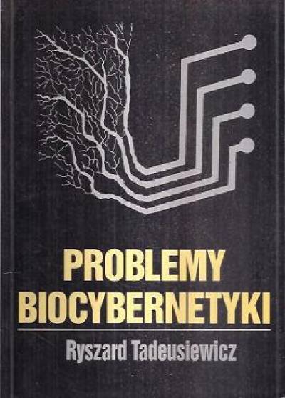 Ryszard Tadeusiewicz - Problemy biocybernetyki