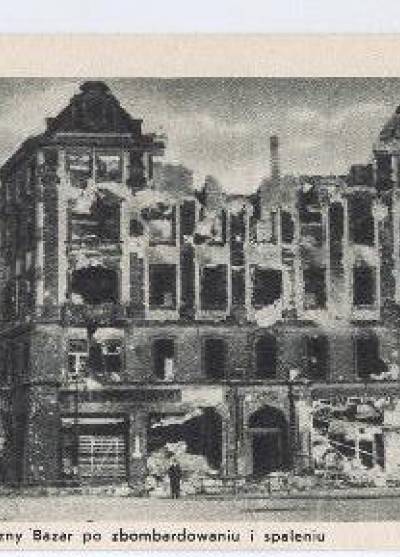 fot. zb. Zielonacki - Poznań - historyczny Bazar po zbombardowaniu i spaleniu