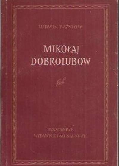 Ludwik Bazylow - Mikołaj Dobrolubow