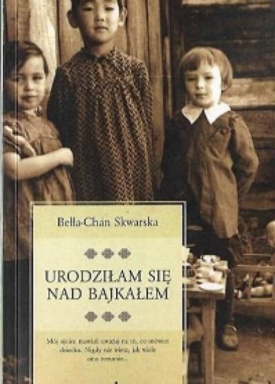 Bełła-Chan Skwarska - Urodziłam się nad Bajkałem