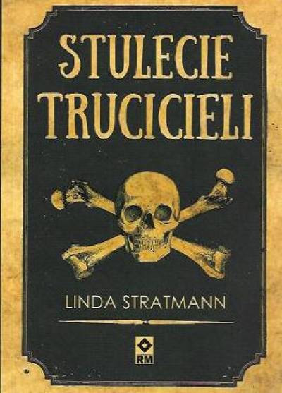 Linda Stratmann - Stulecie trucicieli