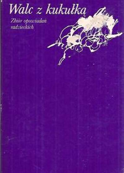 antologia - Walc z kukułką. Zbiór opowiadań radzieckich