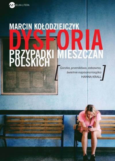 Marcin Kołodziejczyk - Dysforia. Przypadki mieszczan polskich