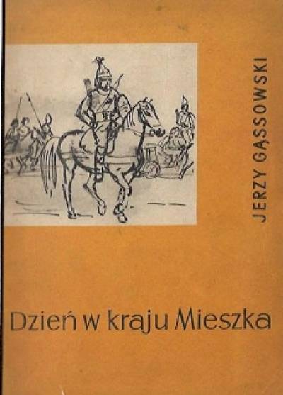Jerzy Gąssowski - Dzień w kraju Mieszka