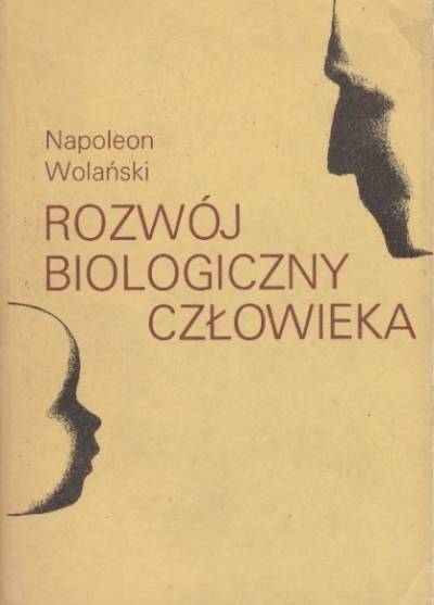 Napoleon Wolański - Rozwój biologiczny człowieka