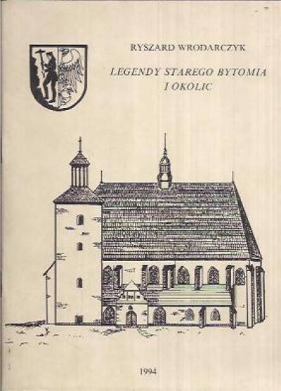 Ryszard Wrodarczyk - Legendy starego Bytomia i okolic