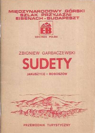 Zbigniew Garbaczewski - Sudety. Jakuszyce - Boboszów. Przewodnik turystyczny