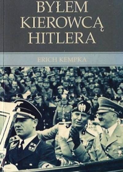 Erich Kempka - Byłem kierowcą Hitlera